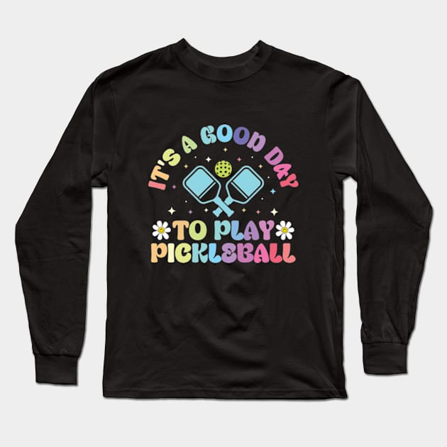 It's A Good Day to Play Pickleball Groovy Long Sleeve T-Shirt by RiseInspired